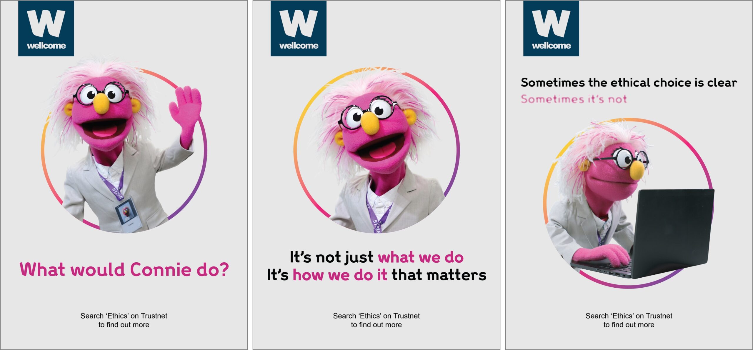 connie-posters three posters side by side featuring the pink puppet Connie: captions for each: "What would Connie do?", "Its not just what we do, it's how we dot ithat matters" and "Sometimes the ethical choice is clear, sometimes it's not".